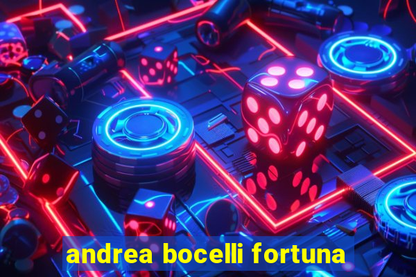 andrea bocelli fortuna